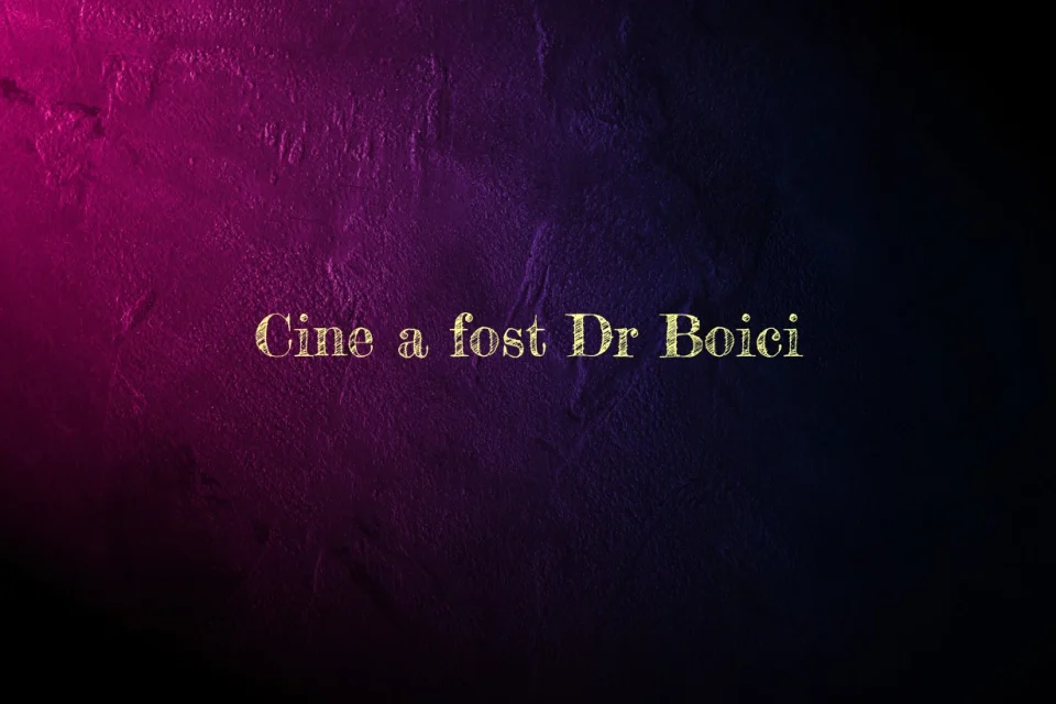 cine a fost dr boici