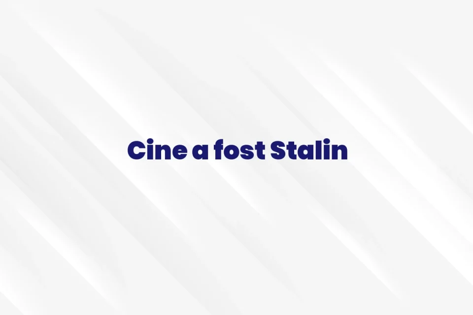 cine a fost stalin