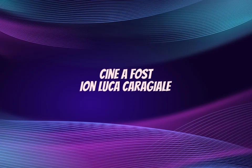 cine a fost ion luca caragiale