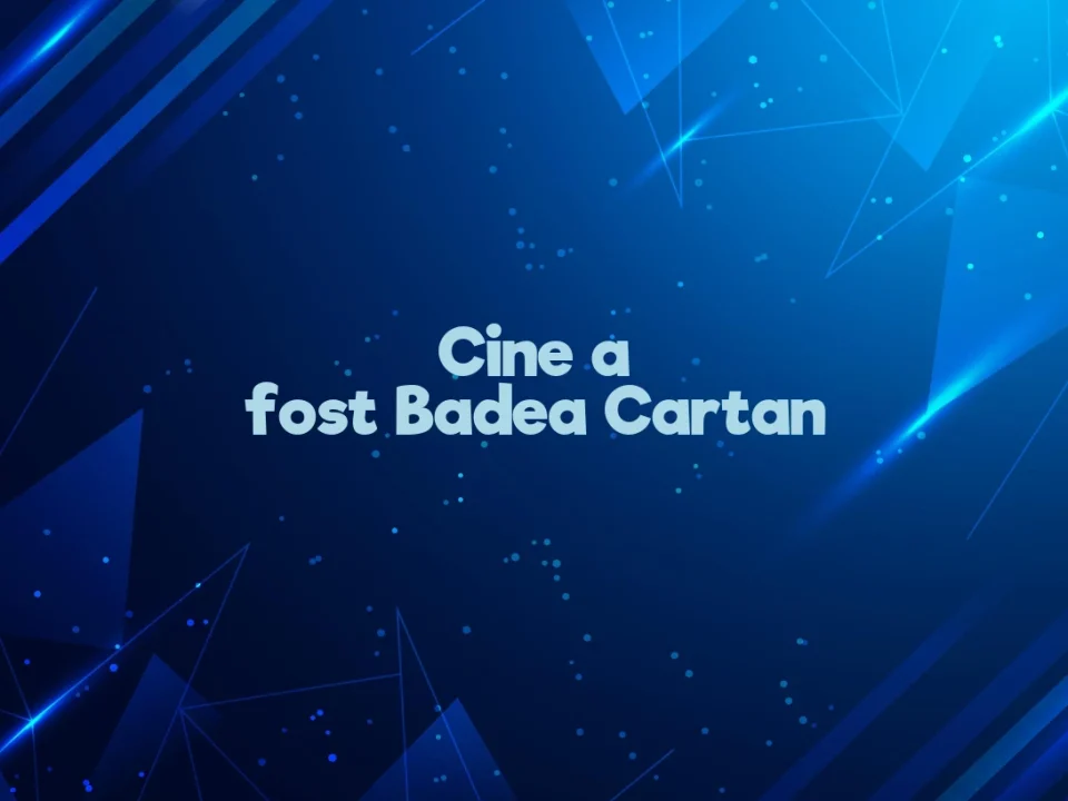 cine a fost badea cartan