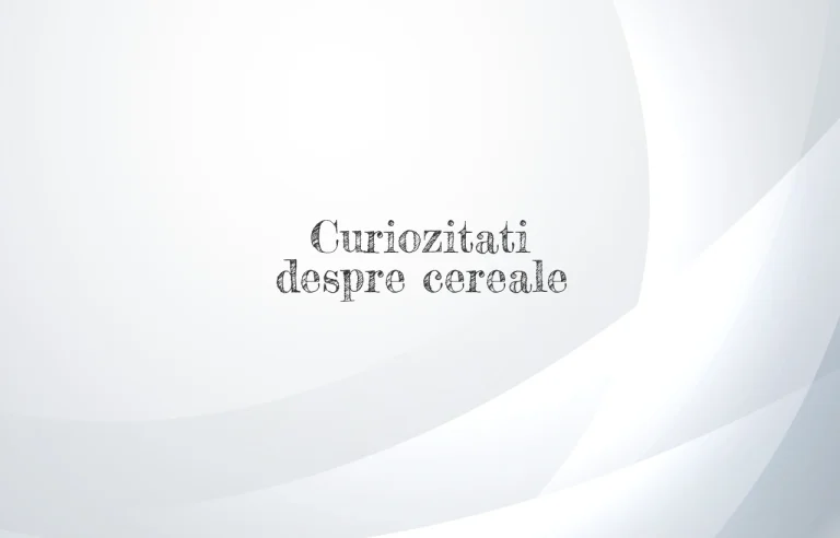 curiozitati despre cereale