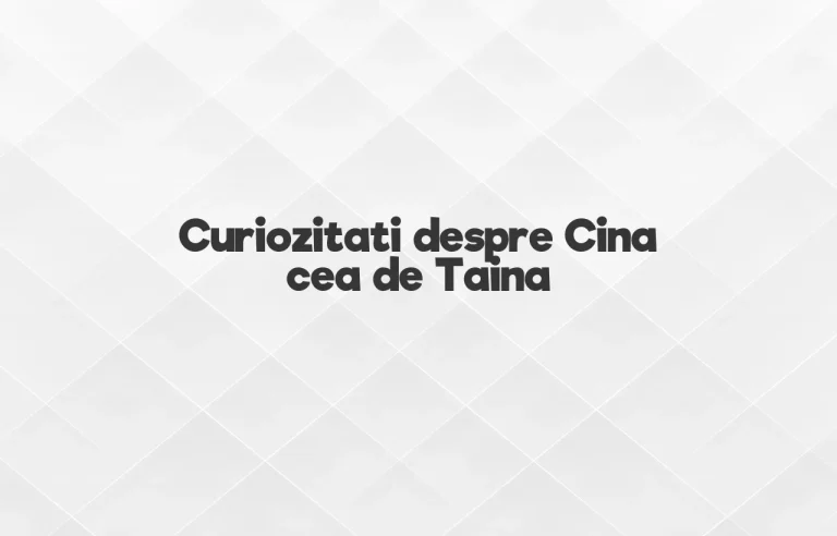 curiozitati despre cina cea de taina