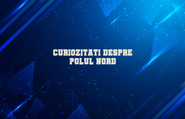 curiozitati despre polul nord