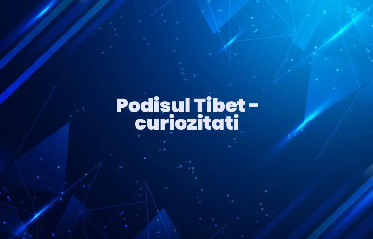 podisul tibet curiozitati