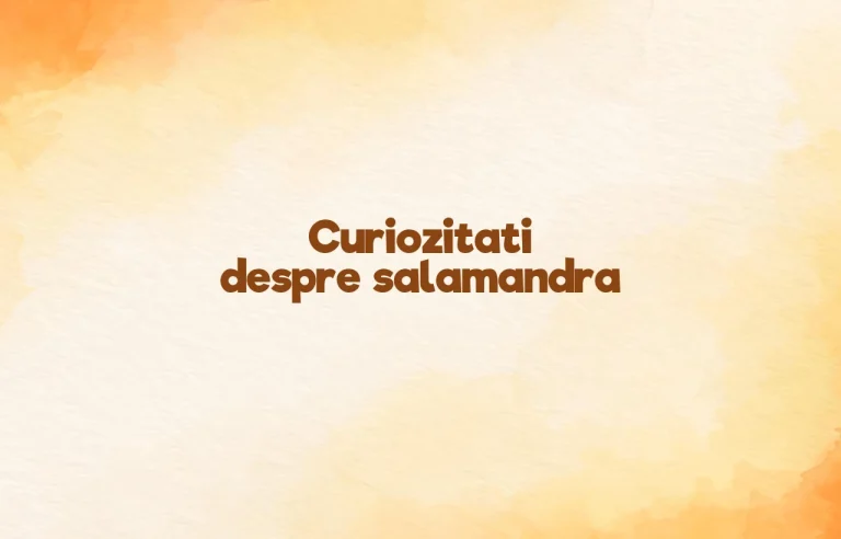 curiozitati despre salamandra