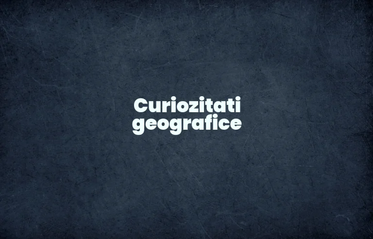 curiozitati geografice