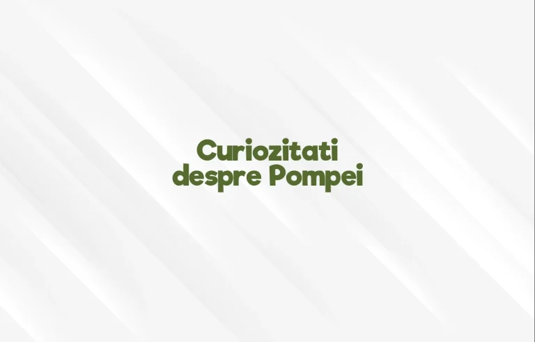 curiozitati despre pompei