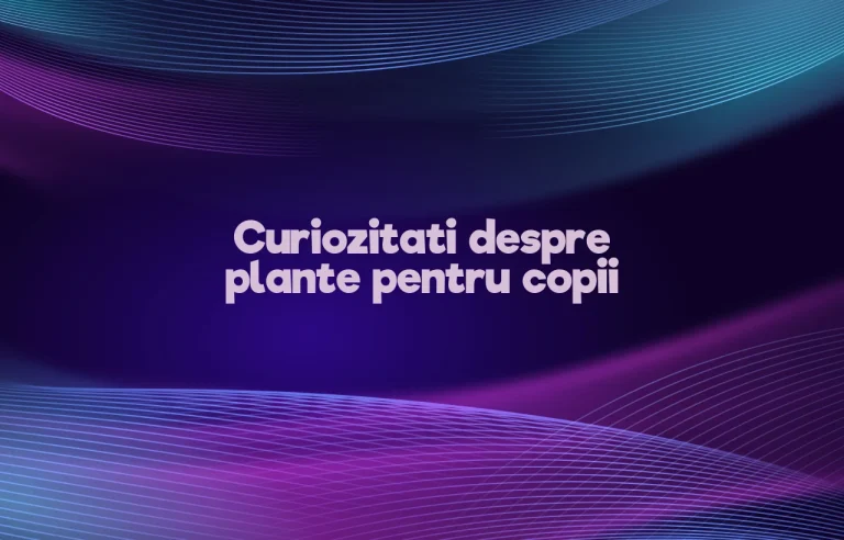 curiozitati despre plante pentru copii