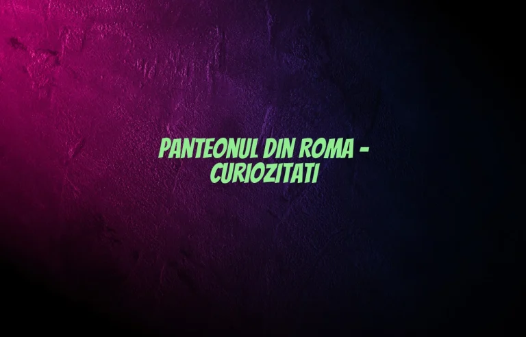panteonul din roma curiozitati