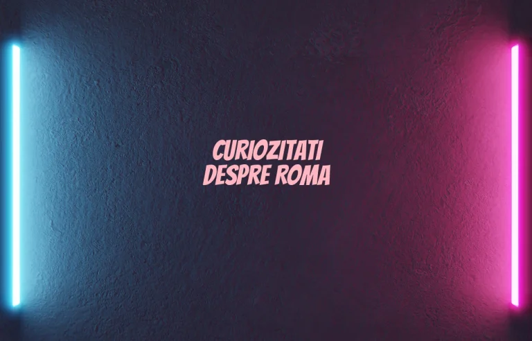 curiozitati despre roma