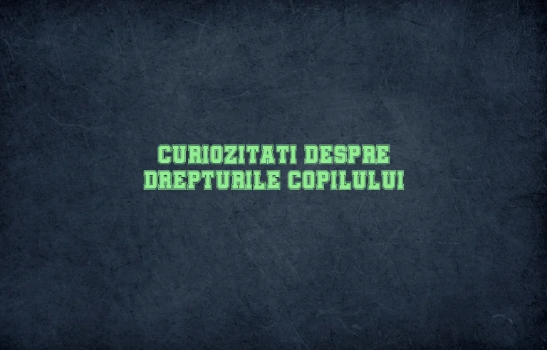 curiozitati despre drepturile copilului