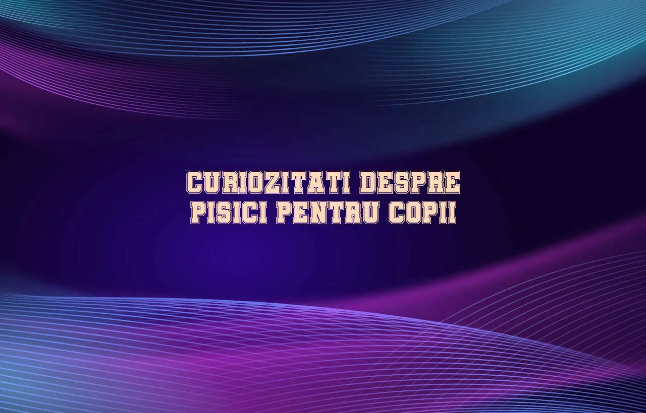 curiozitati despre pisici pentru copii