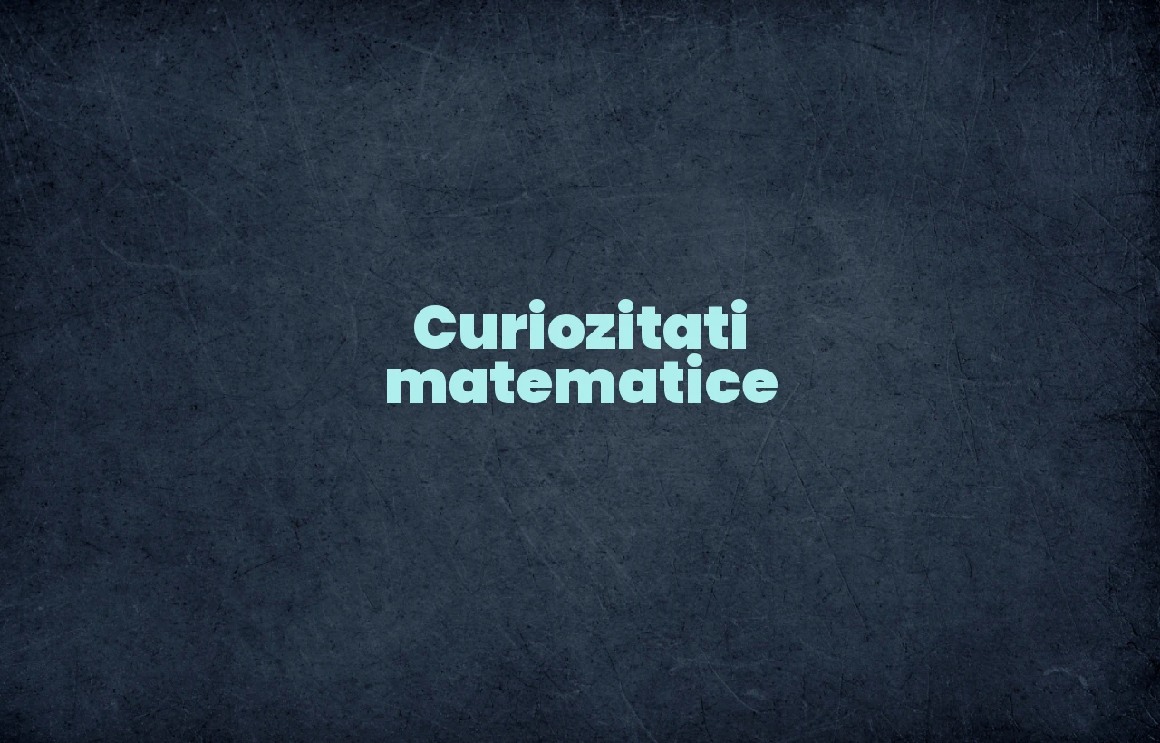 curiozitati matematice