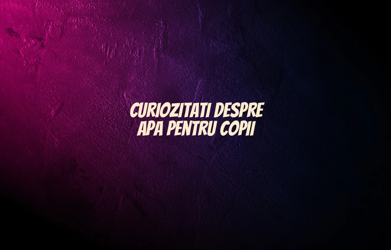 curiozitati despre apa pentru copii