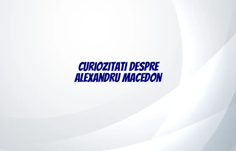 curiozitati despre alexandru macedon
