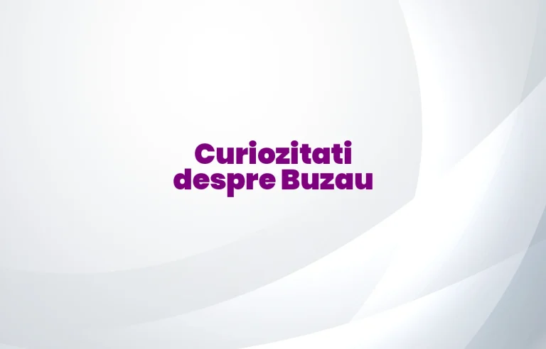 curiozitati despre buzau