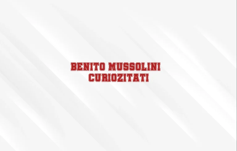 benito mussolini curiozitati
